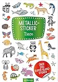 Metallic-Sticker – Tiere: Über 200 Super-Glanz-Sticker | Stickerheft mit glänzendem Spezialeffekt