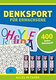 Denksport für Erwachsene: 400 Seiten Rätselspaß in Farbe. Gehirnjogging für die grauen Zellen